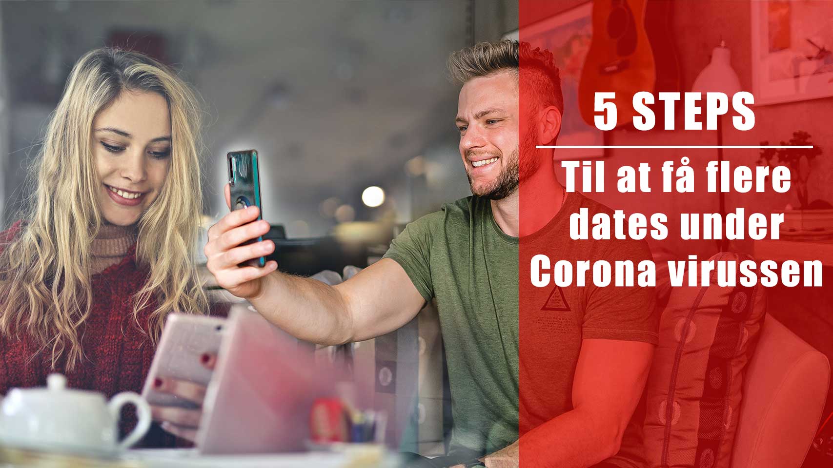 Hvordan dater man under Corona tiden. Dating coach, selvtillids coach, selvværds coach og tinder billeder og coach forløb