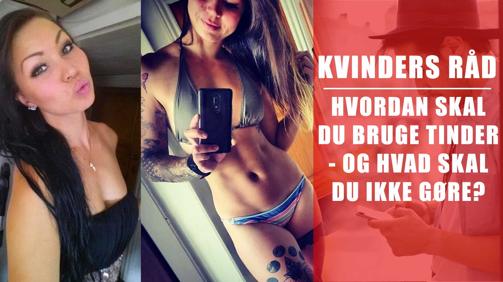 Hvordan skal du bruge Tinder ifølge kvinder. Dating coach, selvtillids coach, selvværds coach og tinder billeder og coach forløb