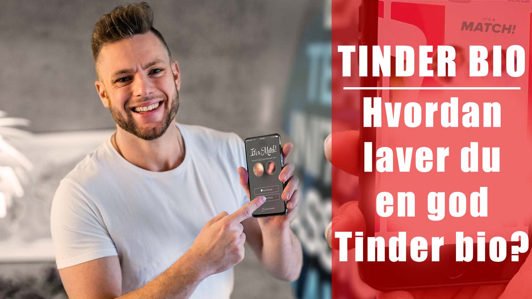 Hvordan skriver man en god Tinder bio? Dating coach, selvtillids coach, selvværds coach og tinder billeder og coach forløb